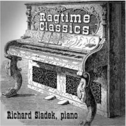 Ragtime Classics - Chicago Piano Player Richard Sladek